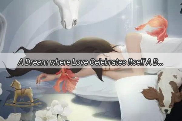 A Dream where Love Celebrates Itself A Bittersweet Birthday Tale